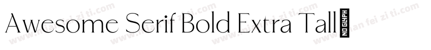 Awesome Serif Bold Extra Tall字体转换